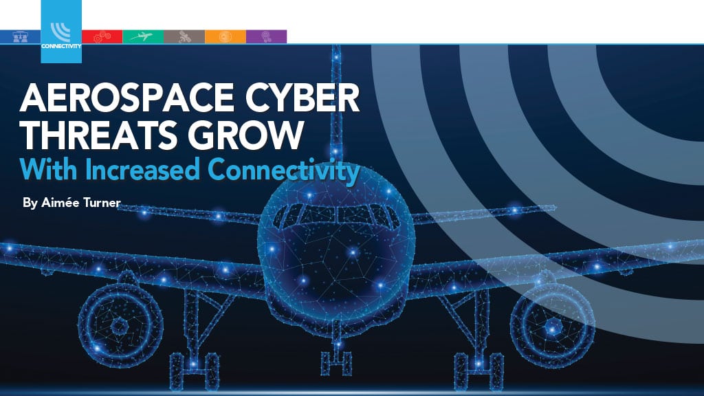Aerospace Cyber Threats Grow With Increased Connectivity