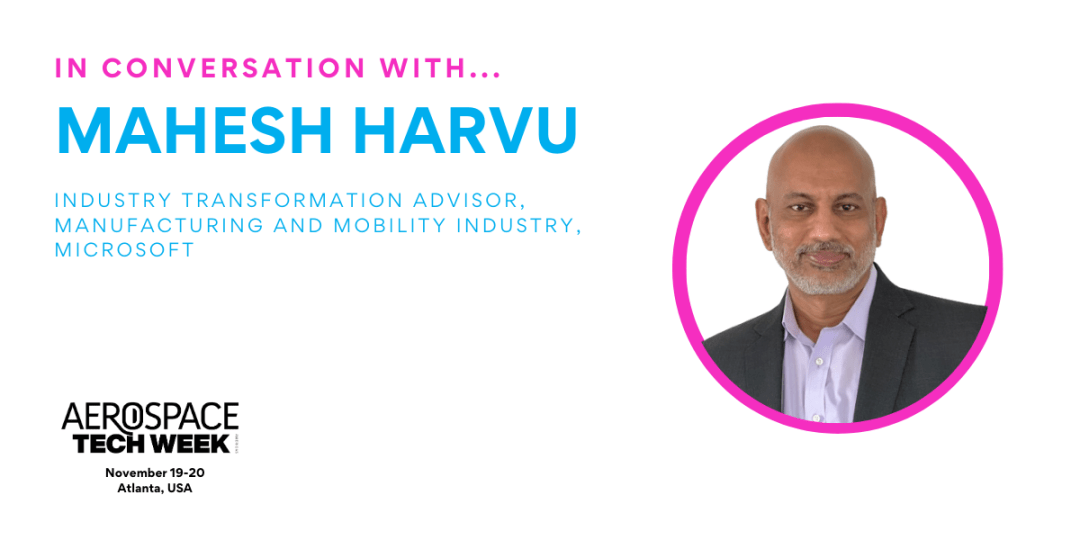 Industry transformation Q&A with Mahesh Harvu, Microsoft