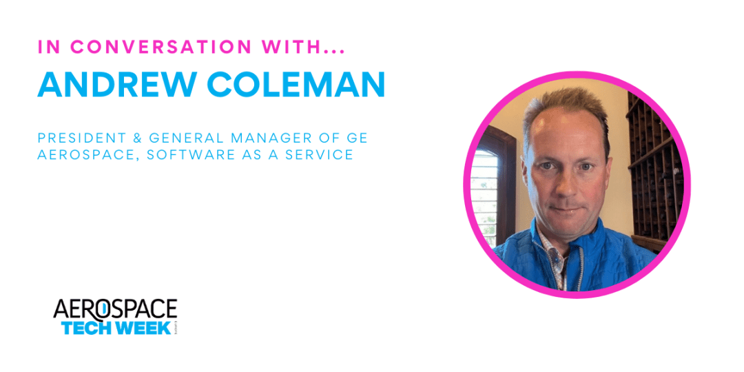 Turning pilot data “into gold” with Andrew Coleman, President & General Manager of GE Aerospace